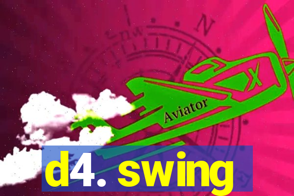 d4. swing